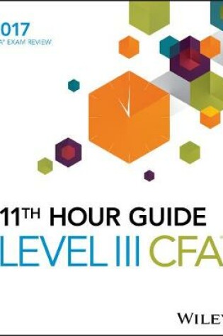 Cover of Wiley 11th Hour Guide for 2017 Level III CFA Exam
