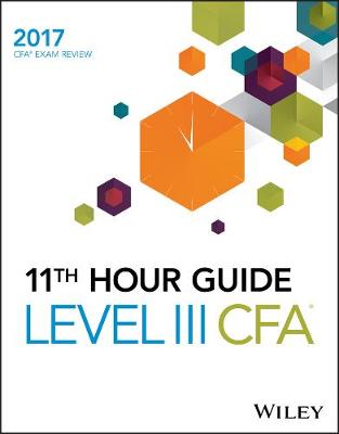 Book cover for Wiley 11th Hour Guide for 2017 Level III CFA Exam