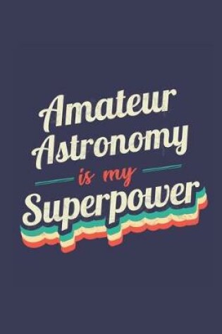 Cover of Amateur Astronomy Is My Superpower