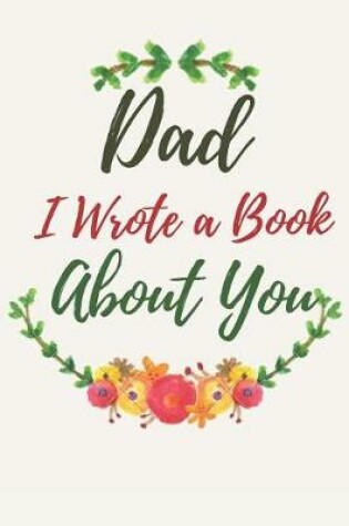 Cover of Dad I Wrote a Book About You