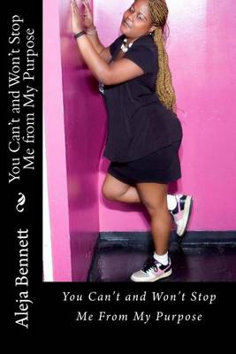 Book cover for You Can't and Won't Stop Me From My Purpose