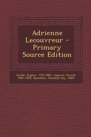 Cover of Adrienne Lecouvreur - Primary Source Edition