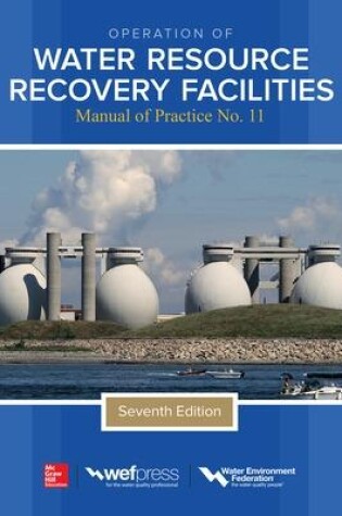 Cover of Operation of Water Resource Recovery Facilities, Manual of Practice No. 11, Seventh Edition