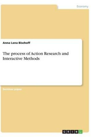 Cover of The process of Action Research and Interactive Methods