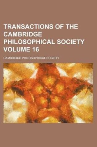 Cover of Transactions of the Cambridge Philosophical Society Volume 16