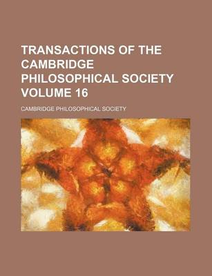 Book cover for Transactions of the Cambridge Philosophical Society Volume 16