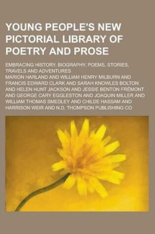 Cover of Young People's New Pictorial Library of Poetry and Prose; Embracing History, Biography, Poems, Stories, Travels and Adventures