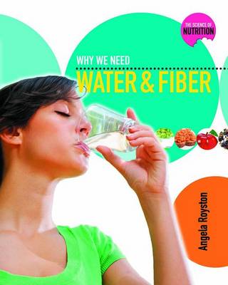 Cover of Why We Need Water and Fiber