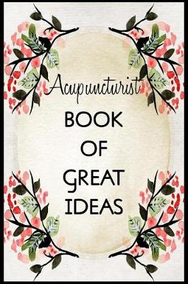 Book cover for Acupuncturist Book of Great Ideas