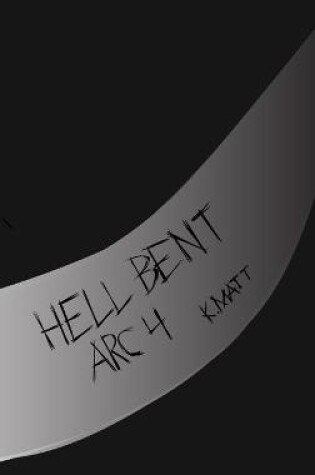 Cover of Hell Bent Arc 4