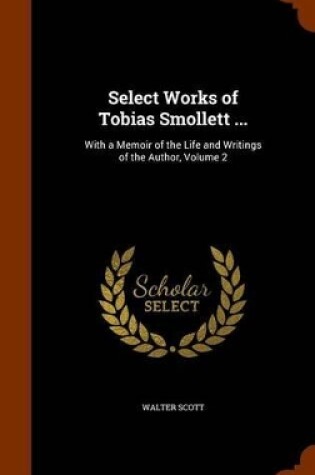 Cover of Select Works of Tobias Smollett ...