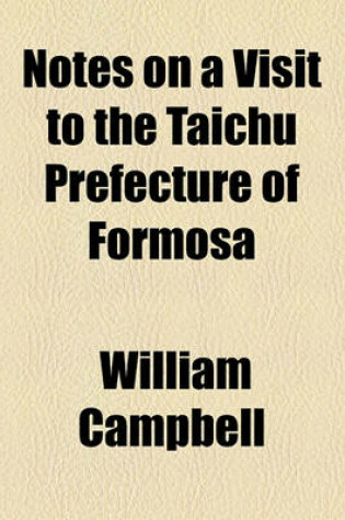 Cover of Notes on a Visit to the Taichu Prefecture of Formosa