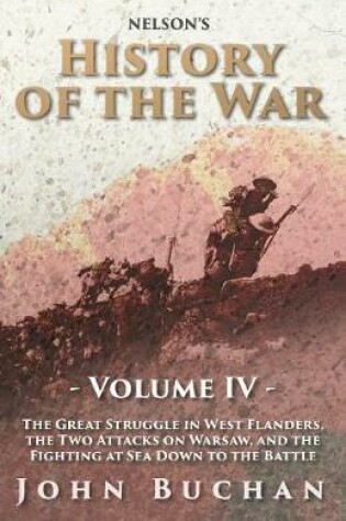 Cover of Nelson's History of the War - Volume IV. - The Great Struggle in West Flanders, the Two Attacks on Warsaw, and the Fighting at Sea Down to the Battle