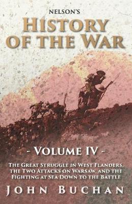 Book cover for Nelson's History of the War - Volume IV. - The Great Struggle in West Flanders, the Two Attacks on Warsaw, and the Fighting at Sea Down to the Battle