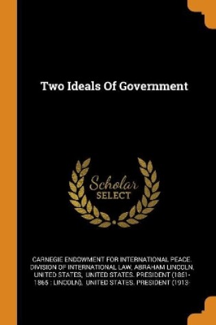 Cover of Two Ideals of Government