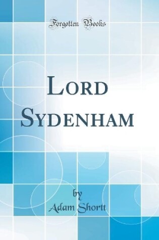 Cover of Lord Sydenham (Classic Reprint)