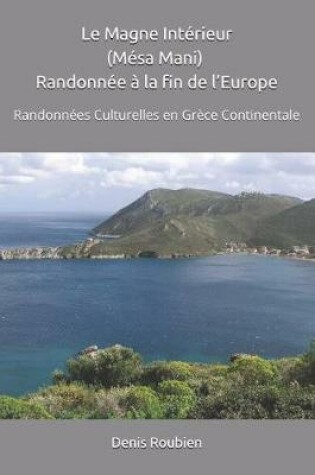 Cover of Le Magne Int rieur (M sa Mani). Randonn e   La Fin de l'Europe