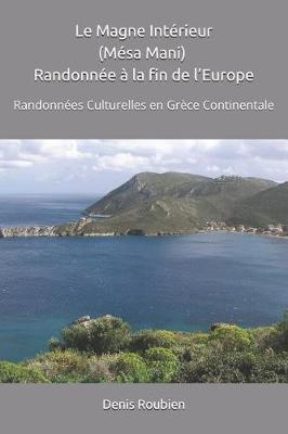 Book cover for Le Magne Int rieur (M sa Mani). Randonn e   La Fin de l'Europe