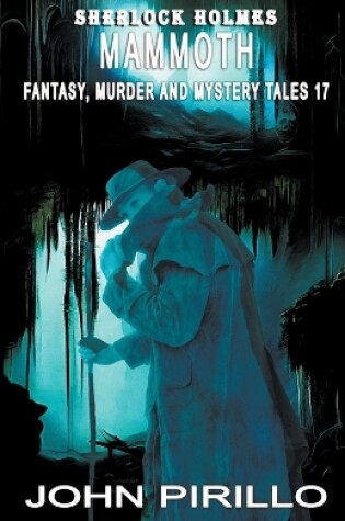 Cover of Sherlock Holmes Mammoth Fantasy, Murder, and Mystery Tales 17