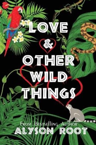 Cover of Love & Other Wild Things