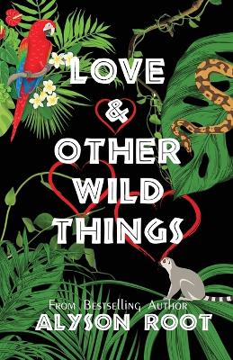 Book cover for Love & Other Wild Things