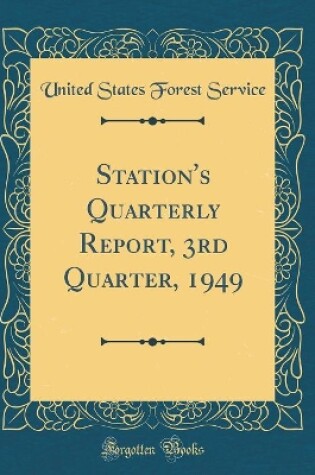 Cover of Station's Quarterly Report, 3rd Quarter, 1949 (Classic Reprint)