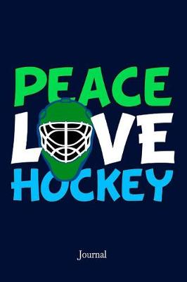 Book cover for Peace Love Hockey Journal