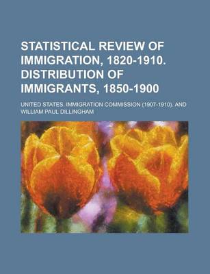 Book cover for Statistical Review of Immigration, 1820-1910. Distribution of Immigrants, 1850-1900