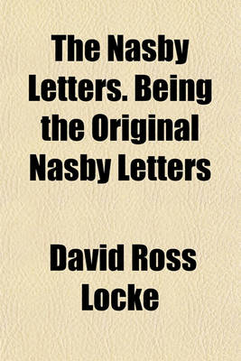 Book cover for The Nasby Letters. Being the Original Nasby Letters