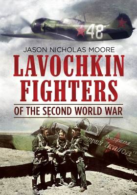 Book cover for Lavochkin Fighters of the Second World War