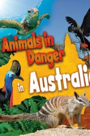 Cover of Animals in Danger in Australia