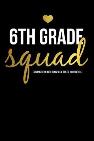 Cover of 6th Grade Squad Composition Notebook