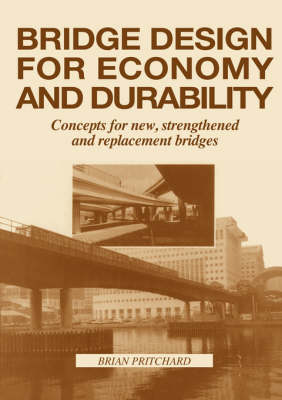 Book cover for Bridge Design for Economy and Durability: Concepts for New, Strengthened and Replacement Bridges