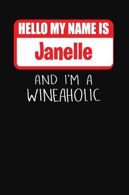 Book cover for Hello My Name Is Janelle and I'm a Wineaholic