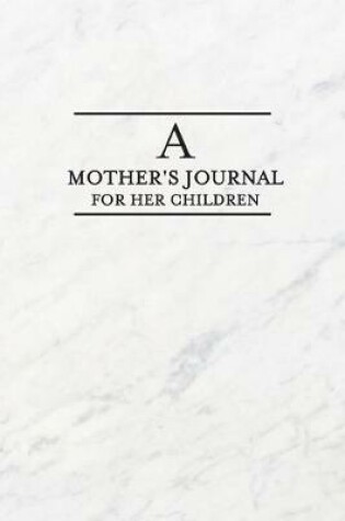 Cover of A Mother's Journal For Her Children