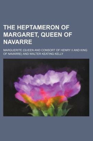 Cover of The Heptameron of Margaret, Queen of Navarre (Volume 1-2)