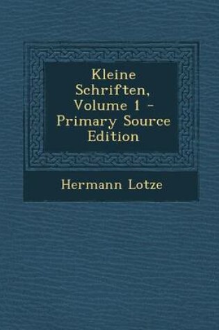 Cover of Kleine Schriften, Volume 1 - Primary Source Edition