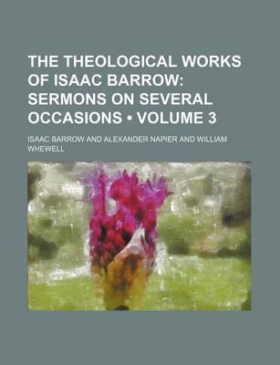 Book cover for The Theological Works of Isaac Barrow (Volume 3); Sermons on Several Occasions