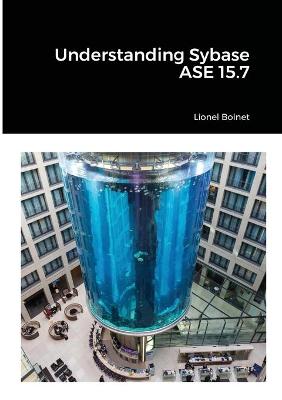 Book cover for Understanding Sybase ASE 15.7