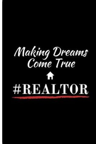 Cover of Making Dreams Come True #REALTOR