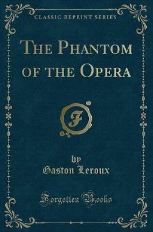 Cover of The Phantom of the Opera (Classic Reprint)