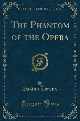 Book cover for The Phantom of the Opera (Classic Reprint)