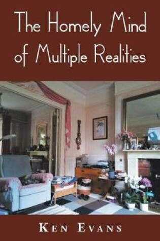 Cover of The Homely Mind of Multiple Realities