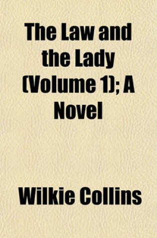 Cover of The Law and the Lady (Volume 1); A Novel