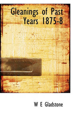 Book cover for Gleanings of Past Years 1875-8