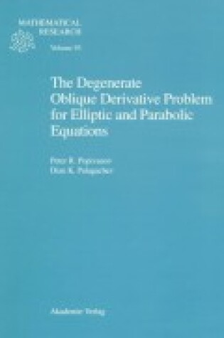 Cover of The Degenerate Oblique Derivative Problem for Elliptic and Parabolic Equations