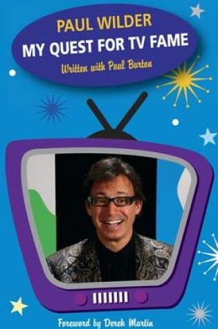 Cover of Paul Wilder: My Quest for TV Fame