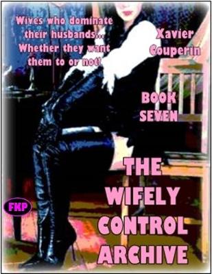 Book cover for The Wifely Control Archives - Book Seven