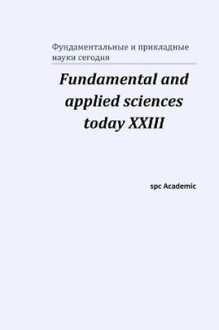 Cover of Fundamental and applied sciences today XХIII