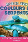 Book cover for Arc-en-ciel Junior, Couleurs de Serpents